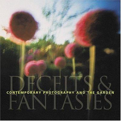 Contemporary photography and the garden : deceits & fantasies