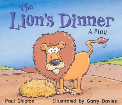 The lion's dinner : a play