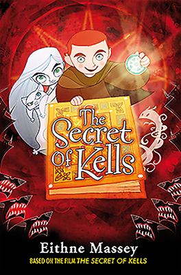 The secret of Kells : the novel