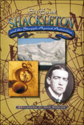 Sir Ernest Shackleton and the struggle against Antartica