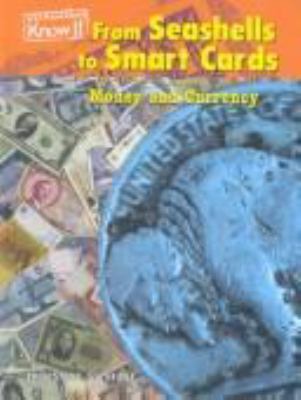 From seashells to smart cards : money and currency