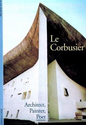 Le Corbusier : architect, painter, poet