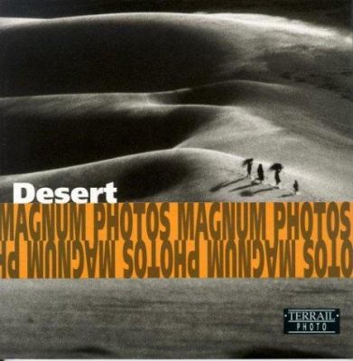 Desert = D'eserts = Die Wüste : photographs of Magnum Photos [...]