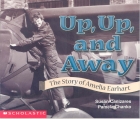 Up, up, and away : the story of Amelia Earhart