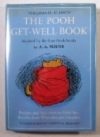 The Pooh get-well book; : recipes and activities to help you recover from wheezles and sneezles