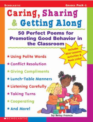 Caring, sharing & getting along : 50 perfect poems for promoting good behavior in your classroom