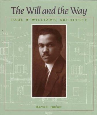 The will and the way : Paul R. Williams, architect