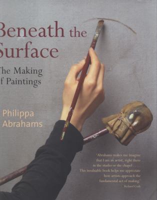Beneath the surface : the making of paintings