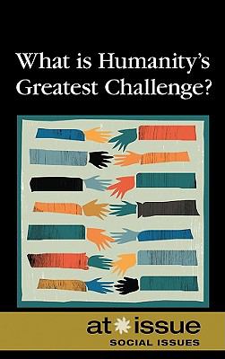 What is humanity's greatest challenge?