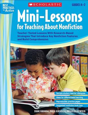 Mini-lessons for teaching about nonfiction : teacher-tested lessons with research-based strategies that introduce key nonfiction features and build comprehension