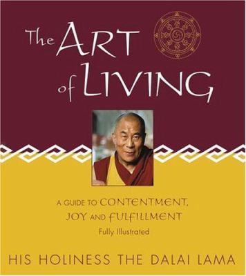 The art of living : a guide to contentment, joy, and fulfillment