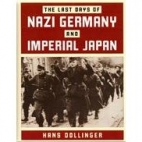 The last days of Nazi Germany and imperial Japan : a pictorial history