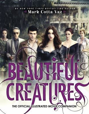 Beautiful creatures : the official illustrated movie companion