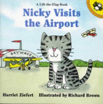 Nicky visits the airport : a lift-the-flap book