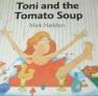 Toni and the tomato soup