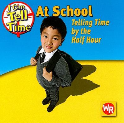 At school : telling time by the half hour