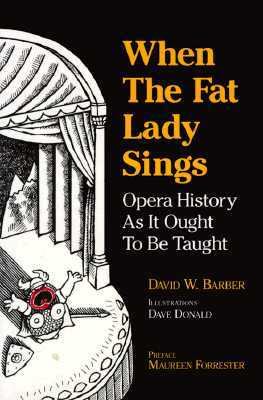 When the fat lady sings : opera history as it ought to be taught