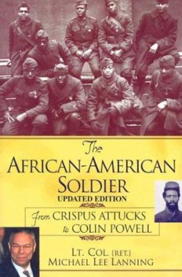 The African-American soldier : from Crispus Attucks to Colin Powell