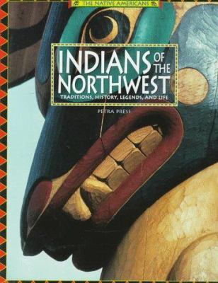 Indians of the Northwest : traditions, history, legends, and life