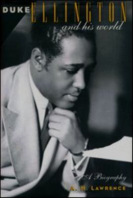 Duke Ellington and his world : a biography