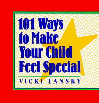 101 ways to make your child feel special