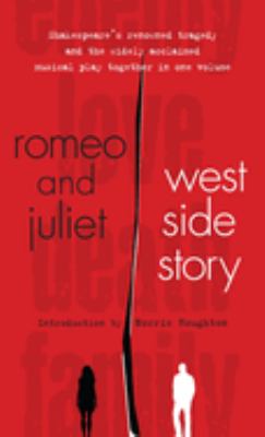 Romeo and Juliet : West Side story / book by Arthur Laurents ; music by Leonard Bernstein ; lyrics by Stephen Sondheim ; entire production directed and choreographed by Jerome Robbins ; introduction by Norris Houghton ; notes by John Bettenbender.