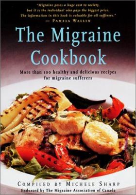 The migraine cookbook : more than 100 healthy and delicious recipes