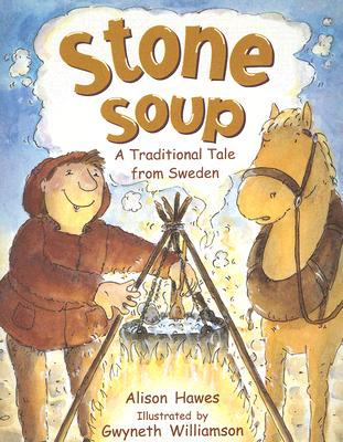 Stone soup : a traditional tale from Sweden