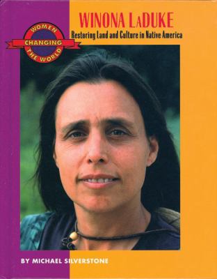 Winona LaDuke : restoring land and culture in Native America