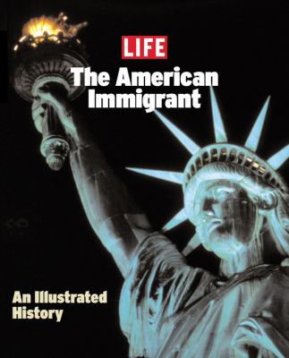 The American immigrant : an illustrated history