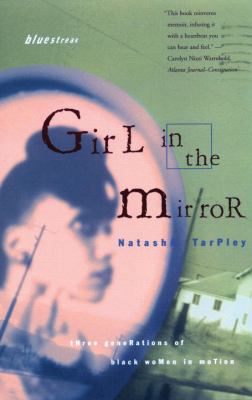 Girl in the mirror : three generations of Black women in motion