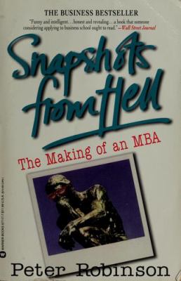 Snapshots from hell : the making of an MBA