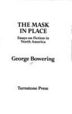 The mask in place : essays on fiction in North America