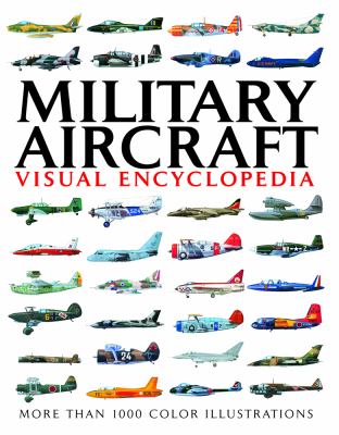 Military aircraft : visual encyclopedia