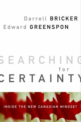 Searching for certainty : inside the new Canadian mindset