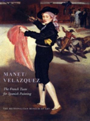 Manet/Velázquez : the French taste for Spanish painting