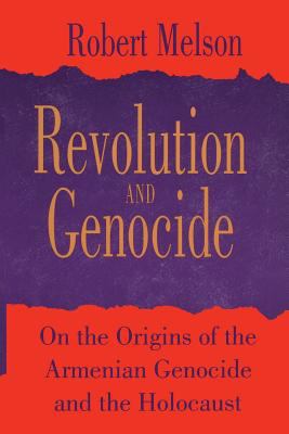 Revolution and genocide : on the origins of the Armenian genocide and the Holocaust