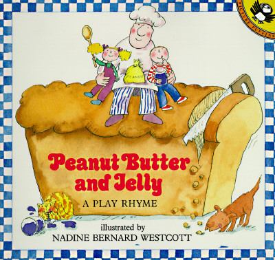 Peanut butter and jelly : a play rhyme