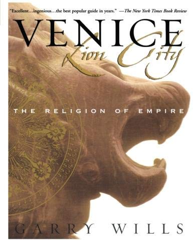 Venice : lion city : the religion of empire