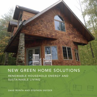 New green home solutions : renewable household energy and sustainable living