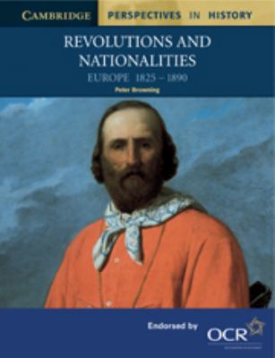 Revolutions and nationalities : Europe, 1825-90