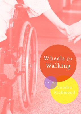 Wheels for walking : a novel