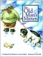 The old man's mitten : a traditional tale