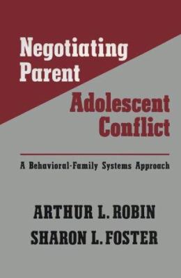 Negotiating parent-adolescent conflict : a behavioral-family systems approach
