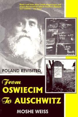 From Oswiecim to Auschwitz : Poland revisited
