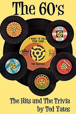 The 60's : the hits and the trivia