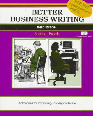 Better business writing : techniques for improving correspondence