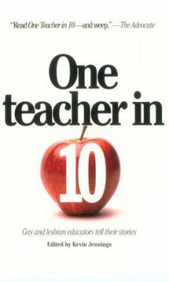 One teacher in 10 : gay and lesbian educators tell their stories