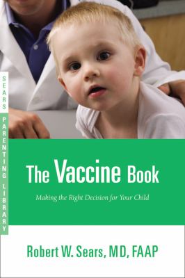 The vaccine book : making the right decision for your child
