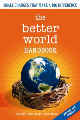 The better world handbook : small changes that make a big difference